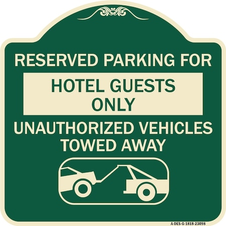 Signmission Reserved Parking for Hotel Guests Unauthorized Vehicles Towed Away Alum, 18" x 18", G-1818-23098 A-DES-G-1818-23098